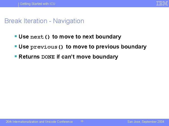 Getting Started with ICU Break Iteration - Navigation § Use next() to move to