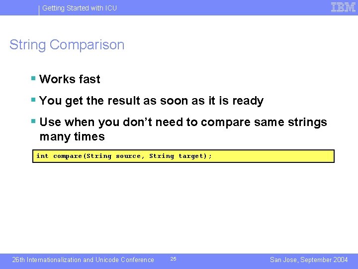 Getting Started with ICU String Comparison § Works fast § You get the result