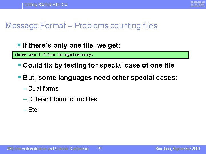 Getting Started with ICU Message Format – Problems counting files § If there’s only