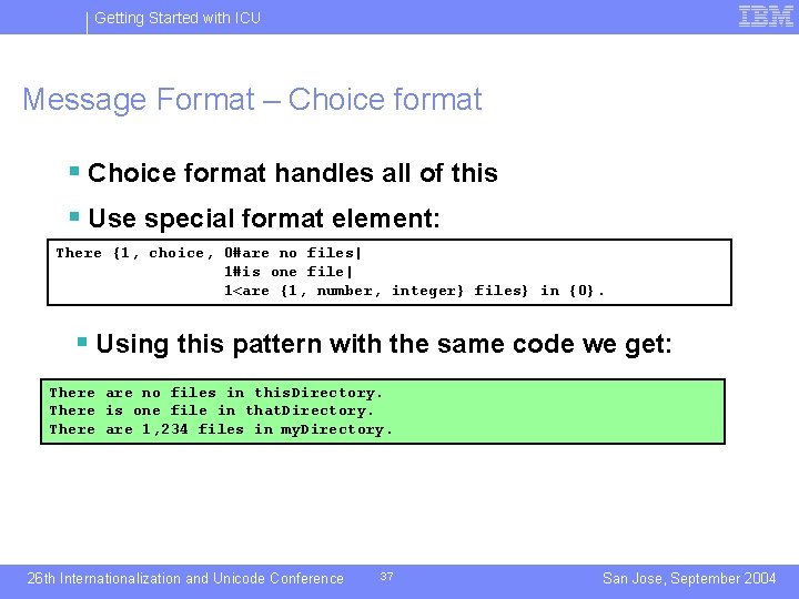 Getting Started with ICU Message Format – Choice format § Choice format handles all
