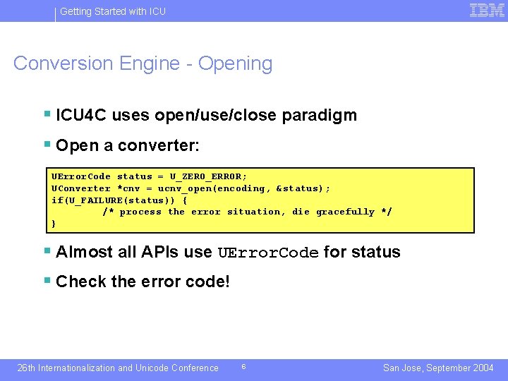 Getting Started with ICU Conversion Engine - Opening § ICU 4 C uses open/use/close