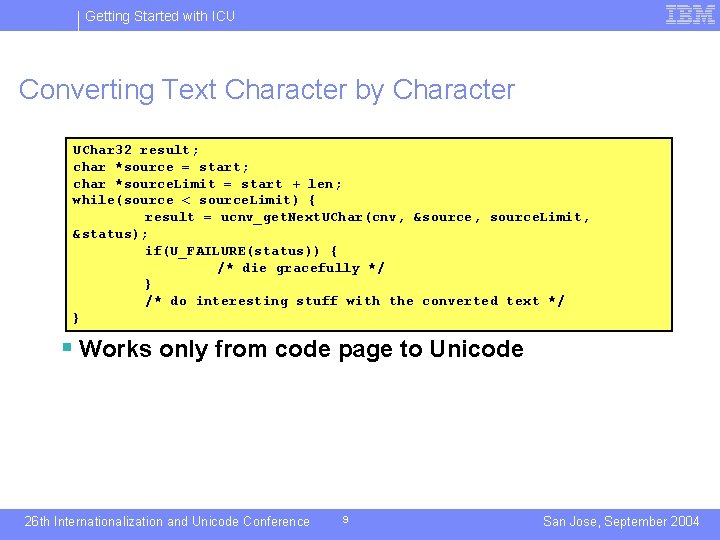 Getting Started with ICU Converting Text Character by Character UChar 32 result; char *source