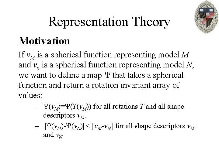 Representation Theory Motivation If v. M is a spherical function representing model M and