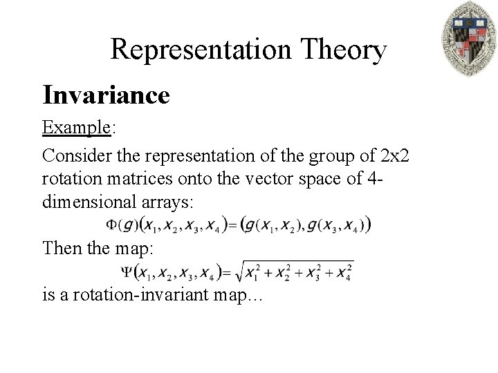 Representation Theory Invariance Example: Consider the representation of the group of 2 x 2