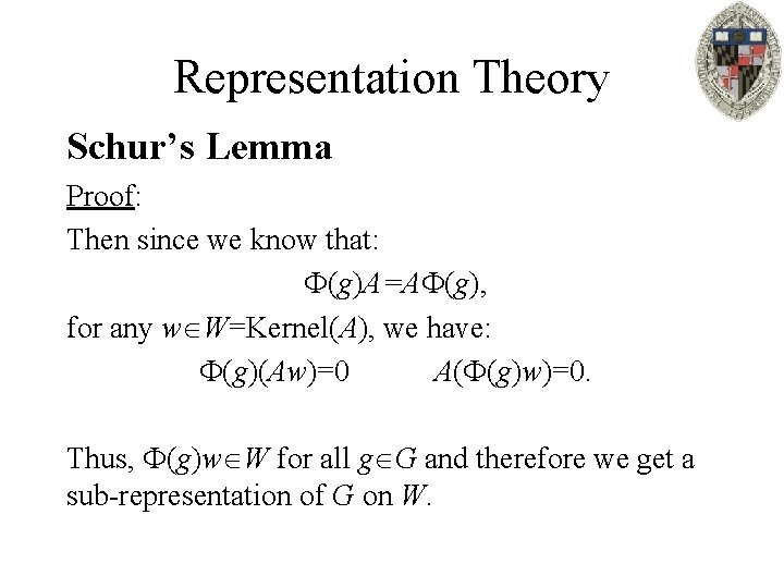 Representation Theory Schur’s Lemma Proof: Then since we know that: (g)A=A (g), for any