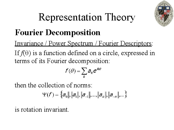 Representation Theory Fourier Decomposition Invariance / Power Spectrum / Fourier Descriptors: If f( )