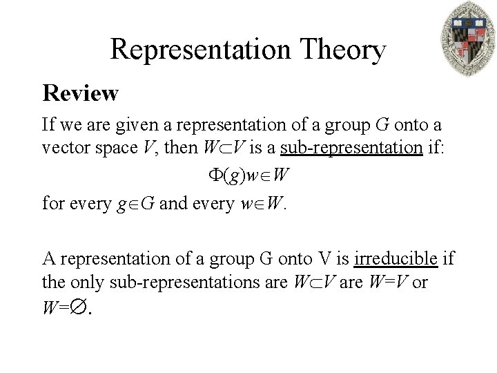 Representation Theory Review If we are given a representation of a group G onto