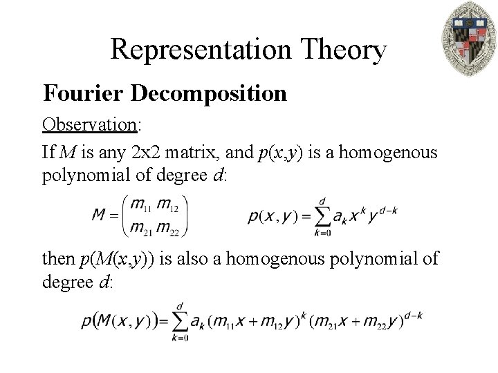 Representation Theory Fourier Decomposition Observation: If M is any 2 x 2 matrix, and