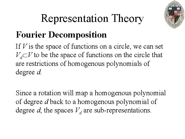 Representation Theory Fourier Decomposition If V is the space of functions on a circle,