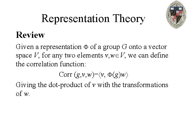 Representation Theory Review Given a representation of a group G onto a vector space