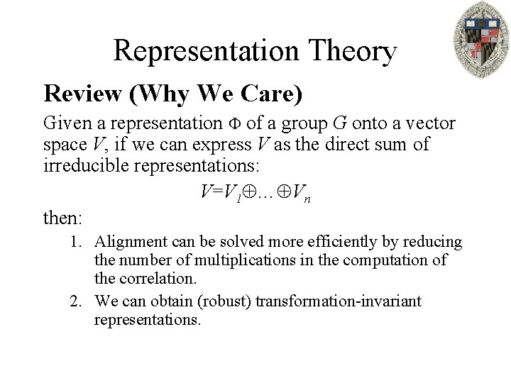 Representation Theory Review (Why We Care) Given a representation of a group G onto
