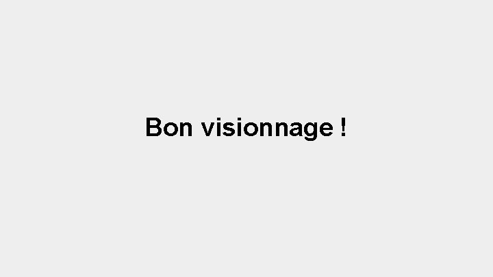 Bon visionnage ! 