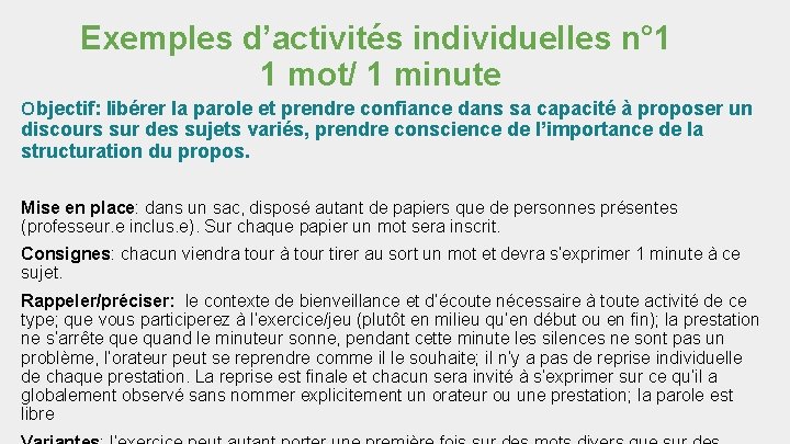 Exemples d’activités individuelles n° 1 1 mot/ 1 minute Objectif: libérer la parole et
