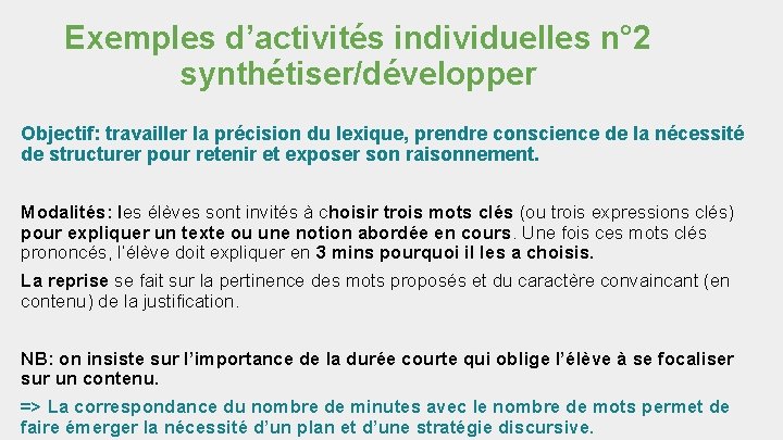 Exemples d’activités individuelles n° 2 synthétiser/développer Objectif: travailler la précision du lexique, prendre conscience