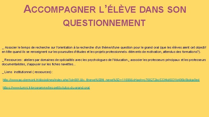 ACCOMPAGNER L’ÉLÈVE DANS SON QUESTIONNEMENT _ Associer le temps de recherche sur l’orientation à
