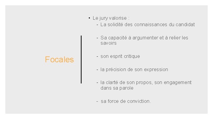  • Le jury valorise : - La solidité des connaissances du candidat -
