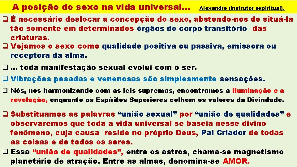 A posição do sexo na vida universal. . . Alexandre (instrutor espiritual). q É
