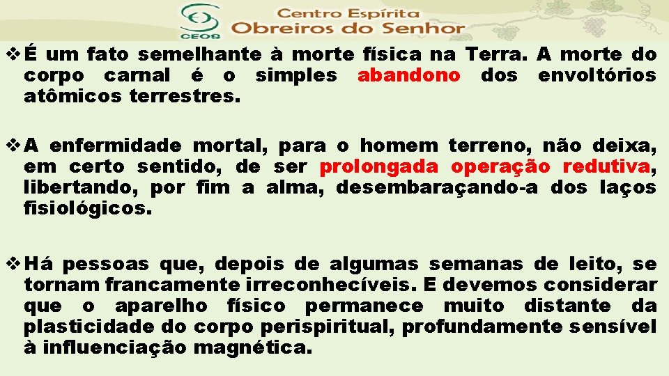 v É um fato semelhante à morte física na Terra. A morte do corpo