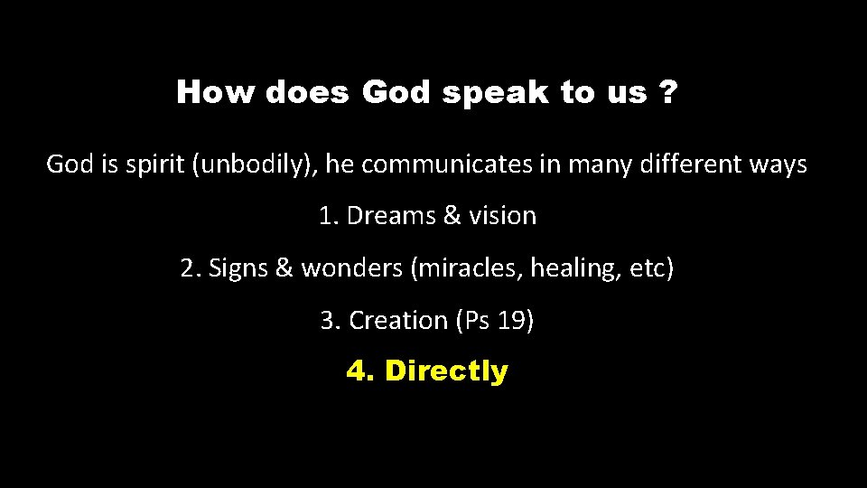 How does God speak to us ? God is spirit (unbodily), he communicates in