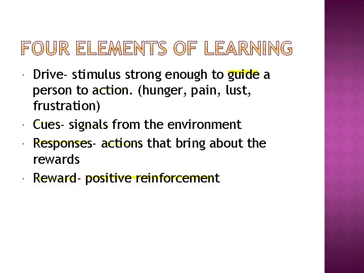  Drive- stimulus strong enough to guide a person to action. (hunger, pain, lust,