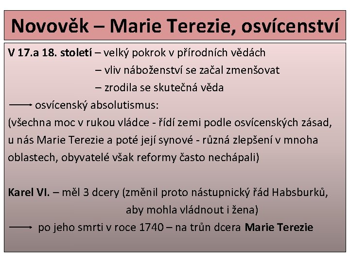 Novověk – Marie Terezie, osvícenství V 17. a 18. století – velký pokrok v