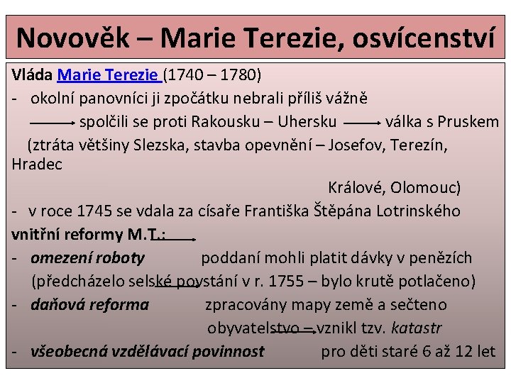 Novověk – Marie Terezie, osvícenství Vláda Marie Terezie (1740 – 1780) - okolní panovníci