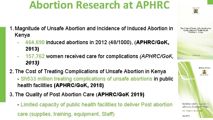 Abortion Research at APHRC 1. Magnitude of Unsafe Abortion and Incidence of Induced Abortion