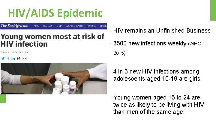 HIV/AIDS Epidemic - HIV remains an Unfinished Business - 3500 new infections weekly (WHO,