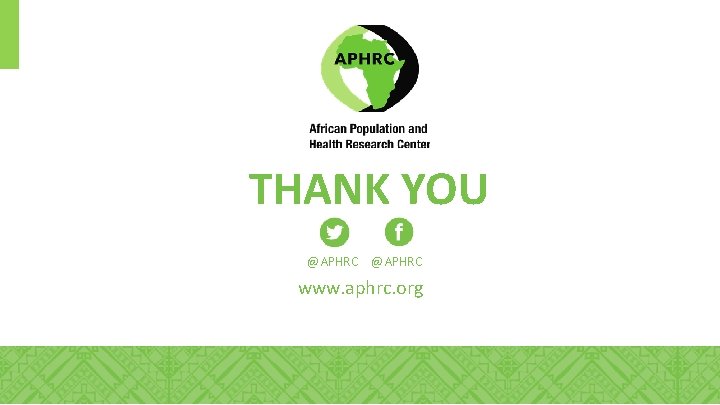 THANK YOU @APHRC www. aphrc. org 