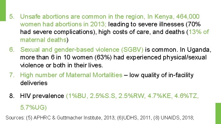 5. Unsafe abortions are common in the region, In Kenya, 464, 000 women had