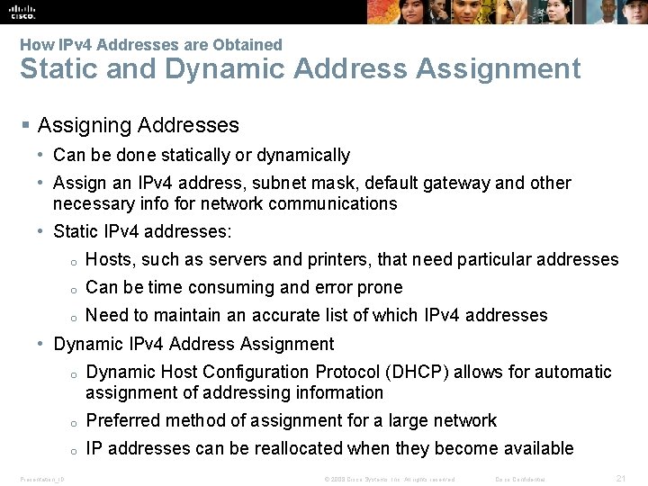 How IPv 4 Addresses are Obtained Static and Dynamic Address Assignment § Assigning Addresses