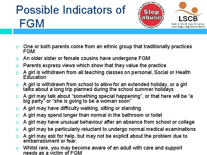 Possible Indicators of FGM One or both parents come from an ethnic group that