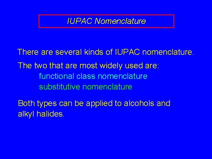 IUPAC Nomenclature There are several kinds of IUPAC nomenclature. The two that are most