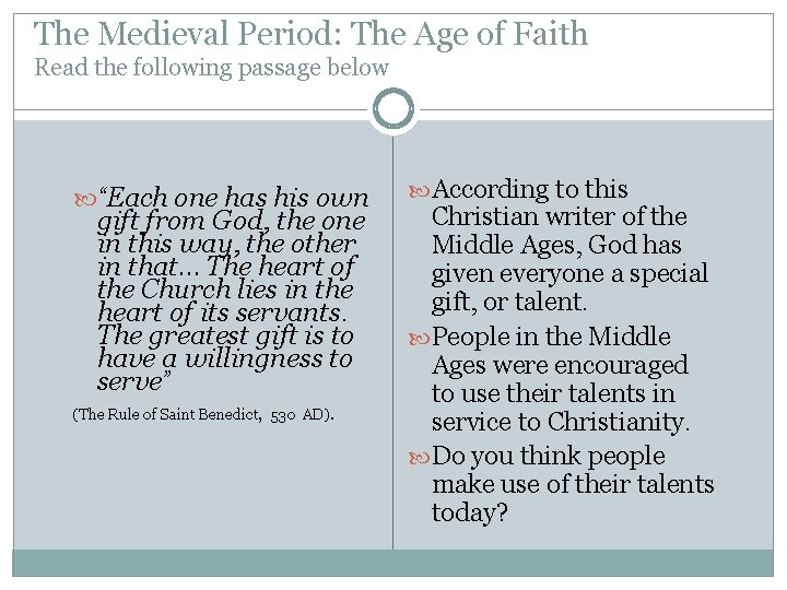 The Medieval Period: The Age of Faith Read the following passage below “Each one
