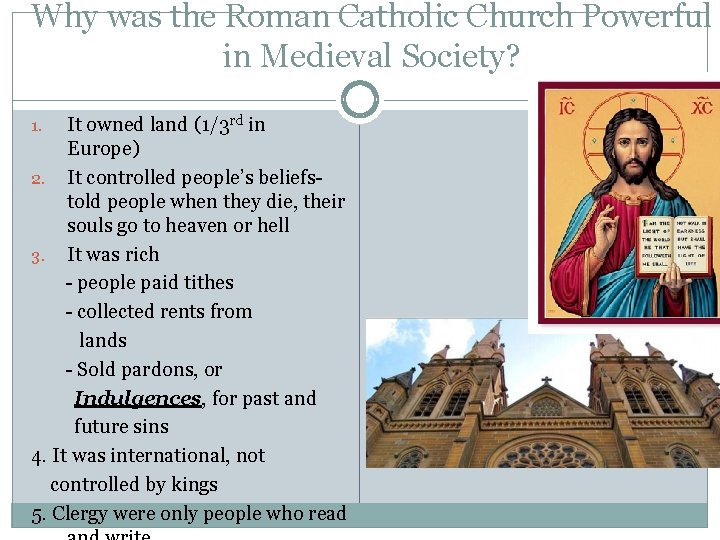Why was the Roman Catholic Church Powerful in Medieval Society? It owned land (1/3