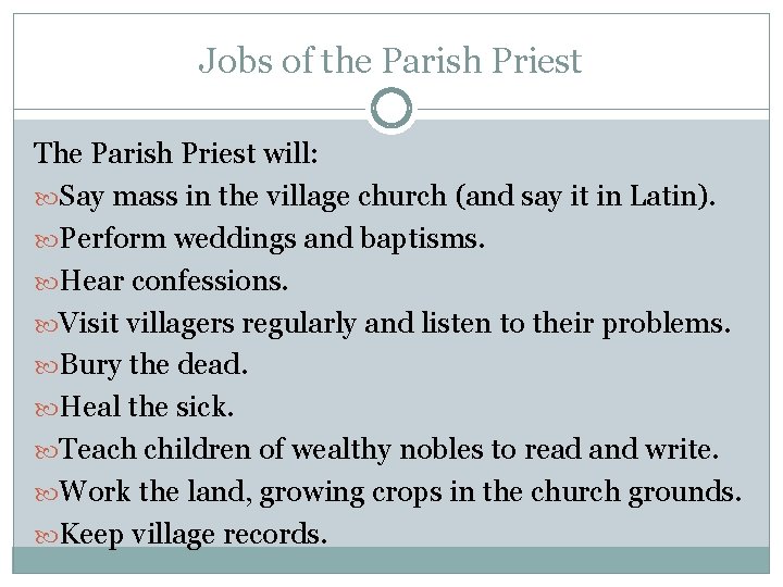 Jobs of the Parish Priest The Parish Priest will: Say mass in the village