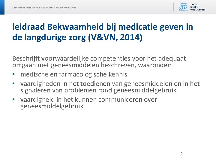 Farmacotherapie voor de zorgprofessional, De Ruiter 2016 leidraad Bekwaamheid bij medicatie geven in de