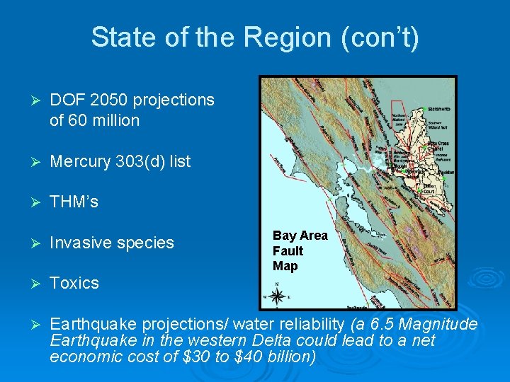 State of the Region (con’t) Ø DOF 2050 projections of 60 million Ø Mercury