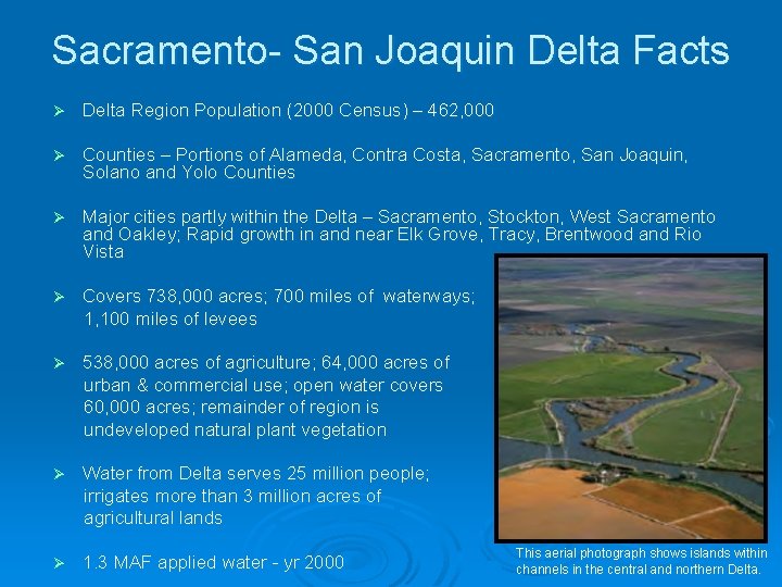 Sacramento- San Joaquin Delta Facts Ø Delta Region Population (2000 Census) – 462, 000