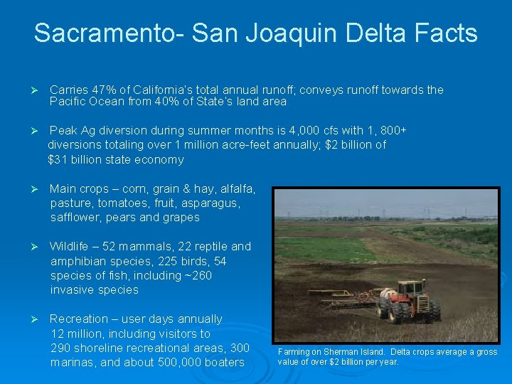 Sacramento- San Joaquin Delta Facts Ø Carries 47% of California’s total annual runoff; conveys