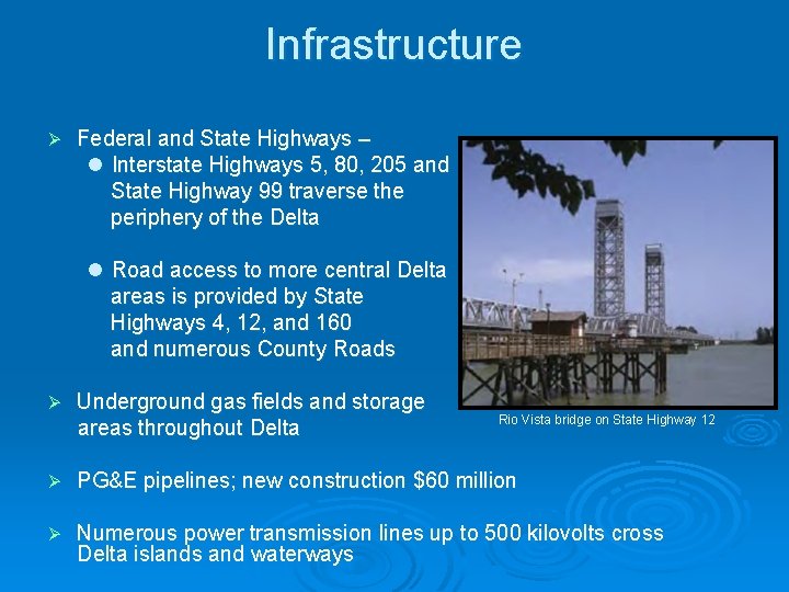 Infrastructure Ø Federal and State Highways – l Interstate Highways 5, 80, 205 and