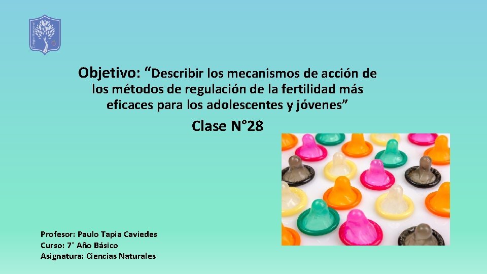 Objetivo: “Describir los mecanismos de acción de los métodos de regulación de la fertilidad