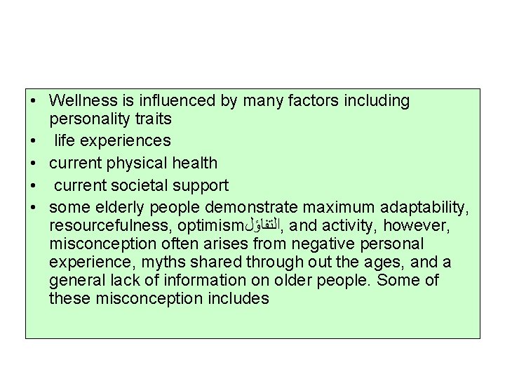  • Wellness is influenced by many factors including personality traits • life experiences