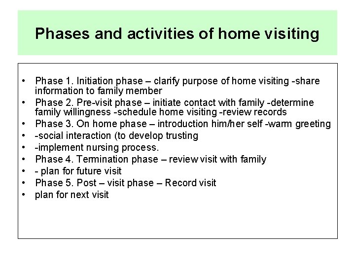 Phases and activities of home visiting • Phase 1. Initiation phase – clarify purpose