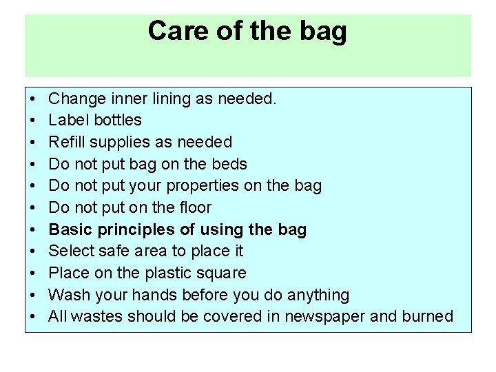 Care of the bag • • • Change inner lining as needed. Label bottles