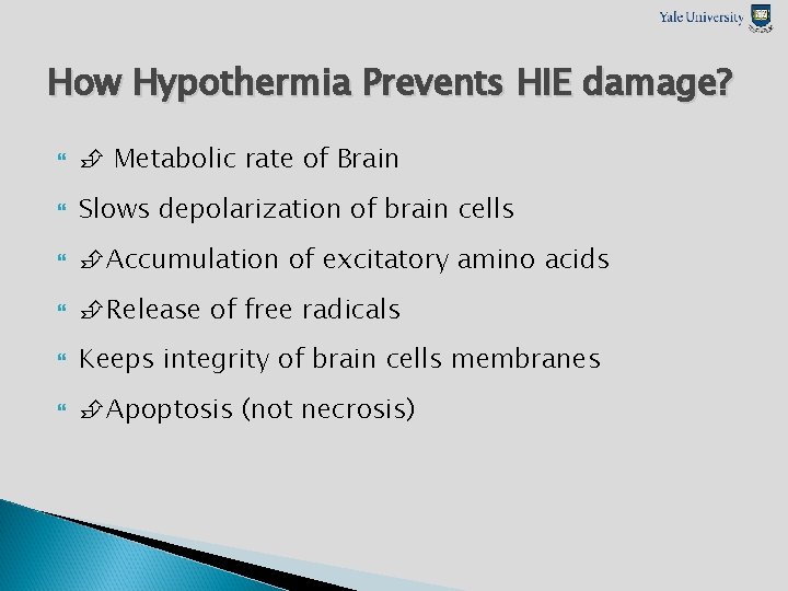 How Hypothermia Prevents HIE damage? Metabolic rate of Brain Slows depolarization of brain cells