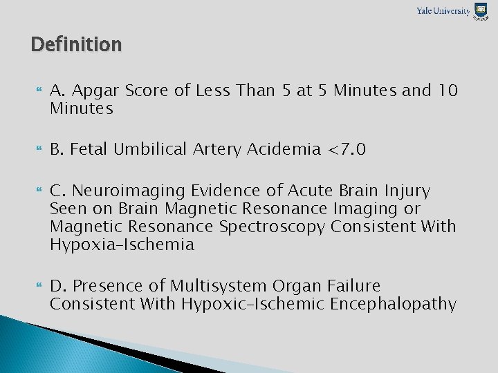 Definition A. Apgar Score of Less Than 5 at 5 Minutes and 10 Minutes