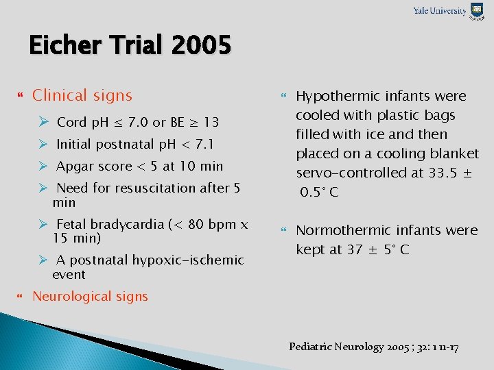 Eicher Trial 2005 Clinical signs Ø Cord p. H ≤ 7. 0 or BE