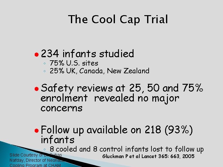 The Cool Cap Trial ● 234 infants studied ◦ 75% U. S. sites ◦