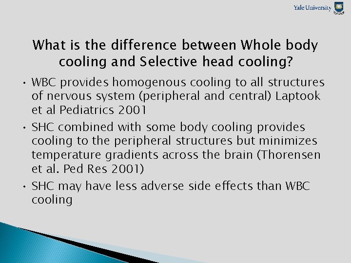 What is the difference between Whole body cooling and Selective head cooling? • WBC